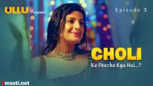 Choli Ke Peeche Kya Episode 3