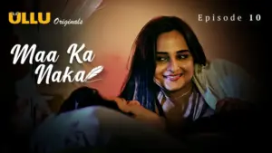 Maa Ka Naka Episode 10